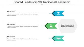 Shared Leadership Vs Traditional Leadership Ppt Powerpoint Presentation Model Slideshow Cpb