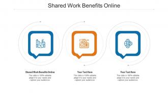 Shared work benefits online ppt powerpoint presentation infographics slide download cpb