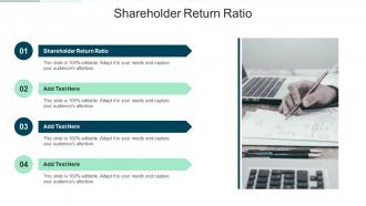 Shareholder Return Ratio In Powerpoint And Google Slides Cpb