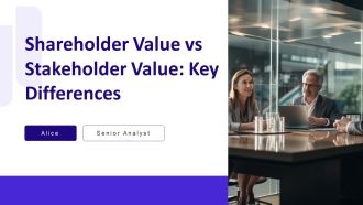 Shareholder Value Vs Stakeholder Value Key Differences PPT Example AT