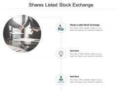 Shares listed stock exchange ppt powerpoint presentation layouts cpb