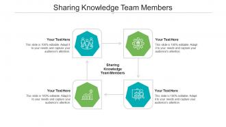 Sharing knowledge team members ppt powerpoint presentation show example file cpb