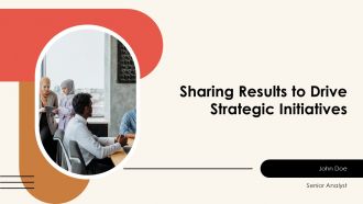 Sharing Results To Drive Strategic Initiatives PPT Template AT