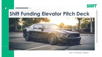Shift funding elevator pitch deck ppt template