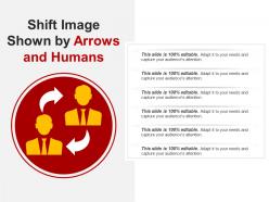 Shift image shown by arrows and humans