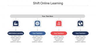 Shift online learning ppt powerpoint presentation portfolio images cpb