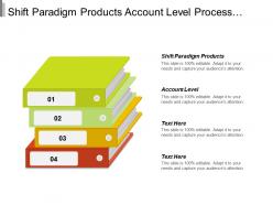 Shift paradigm products account level process domains administer partner