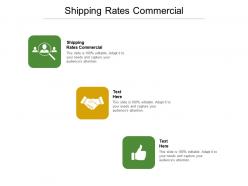 Shipping rates commercial ppt powerpoint presentation layouts ideas cpb
