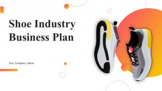 Shoe Industry Business Plan Powerpoint Presentation Slides