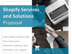 Shopify services and solutions proposal powerpoint presentation slides