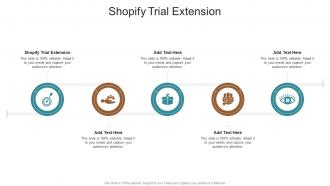 Shopify Trial Extension In Powerpoint And Google Slides Cpb
