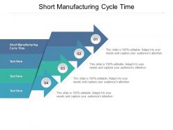 Short manufacturing cycle time ppt powerpoint presentation ideas layouts cpb