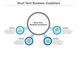 Short term business investment ppt powerpoint presentation infographics cpb