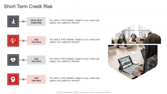 Short Term Credit Risk In Powerpoint And Google Slides Cpb