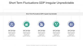 Short Term Fluctuations GDP Irregular Unpredictable In Powerpoint And Google Slides Cpb