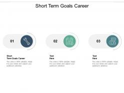 Short term goals career ppt powerpoint presentation slides examples cpb