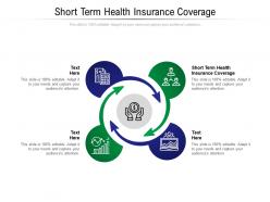 Short term health insurance coverage ppt powerpoint presentation infographics slideshow cpb