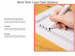 Short term loan cash advance ppt powerpoint presentation gallery vector cpb