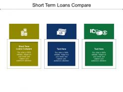 Short term loans compare ppt powerpoint presentation portfolio vector cpb