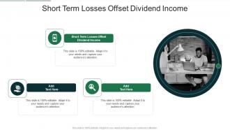 Short Term Losses Offset Dividend Income In Powerpoint And Google Slides Cpb
