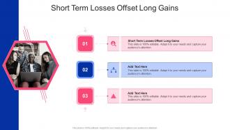 Short Term Losses Offset Long Gains In Powerpoint And Google Slides Cpb
