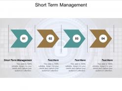 Short term management ppt powerpoint presentation show slide cpb