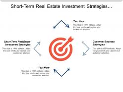 Short term real estate investment strategies customer success strategies cpb