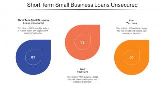 Short Term Small Business Loans Unsecured Ppt Powerpoint Presentation Layouts Files Cpb