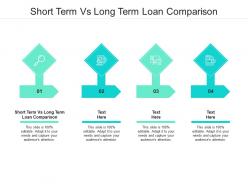 Short term vs long term loan comparison ppt powerpoint presentation slides examples cpb