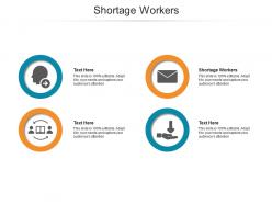 Shortage workers ppt powerpoint presentation file designs cpb