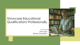 Showcase Educational Qualifications Professionally PPT Sample AT