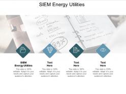 Siem energy utilities ppt powerpoint presentation icon gallery cpb