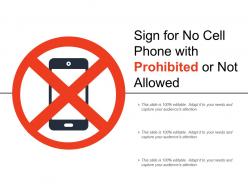 Sign for no cell phone with prohibited or not allowed