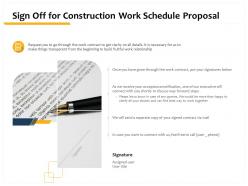 Sign off for construction work schedule proposal ppt ppt powerpoint presentation visuals