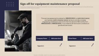 Sign Off For Equipment Maintenance Proposal Ppt Show Infographic Template