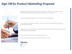 Sign off for product marketing proposal ppt powerpoint presentation layout graphic