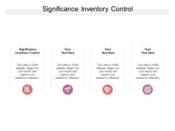 Significance inventory control ppt powerpoint presentation styles layouts cpb