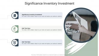 Significance Inventory Investment In Powerpoint And Google Slides Cpb