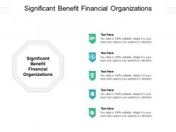 Significant benefit financial organizations ppt powerpoint templates cpb