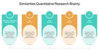 Similarities Quantitative Research Brainly In Powerpoint And Google Slides Cpb