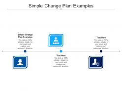 Simple change plan examples ppt powerpoint presentation pictures format cpb