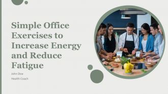 Simple Office Exercises To Increase Energy And Reduce Fatigue PPT Graphics AT