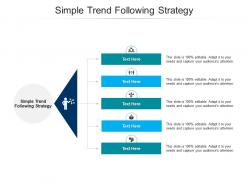 Simple trend following strategy ppt powerpoint presentation deck cpb