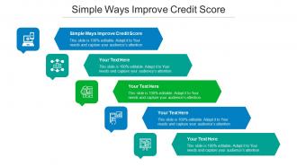 Simple Ways Improve Credit Score Ppt Powerpoint Presentation Infographics Cpb