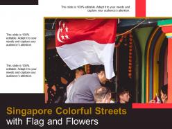Singapore colorful streets with flag and flowers