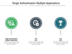 Single authentication multiple applications ppt powerpoint presentation outline format cpb