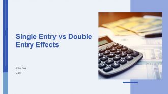 Single Entry Vs Double Entry Effects PPT Structure AT