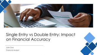 Single Entry Vs Double Entry Impact On Financial Accuracy PPT Structure AT