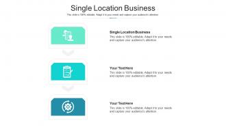 Single location business ppt powerpoint presentation portfolio slides cpb