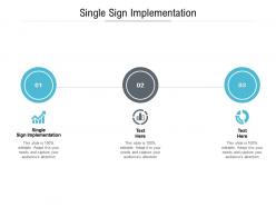 Single sign implementation ppt powerpoint presentation professional file formats cpb
